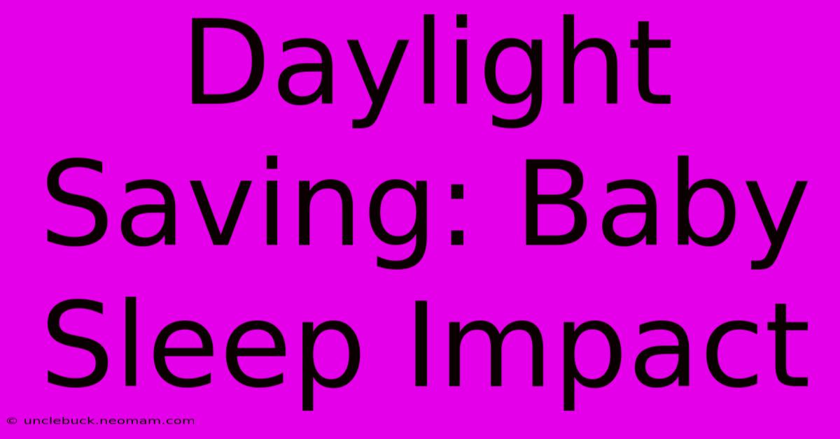 Daylight Saving: Baby Sleep Impact