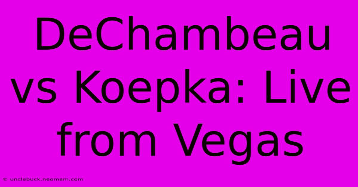 DeChambeau Vs Koepka: Live From Vegas