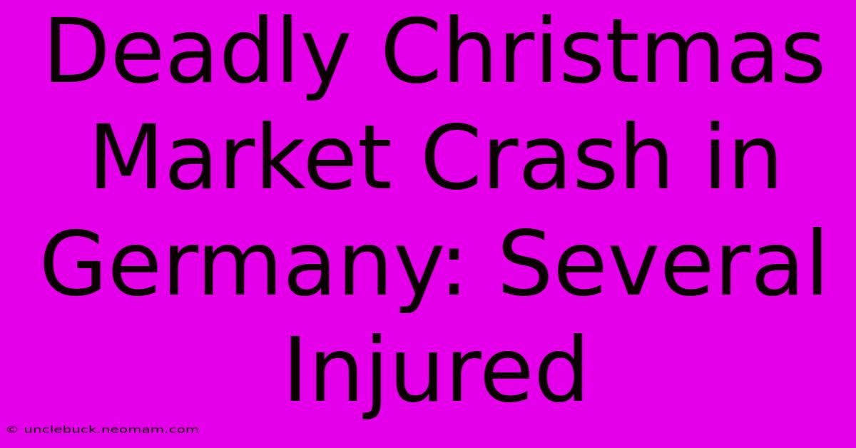 Deadly Christmas Market Crash In Germany: Several Injured