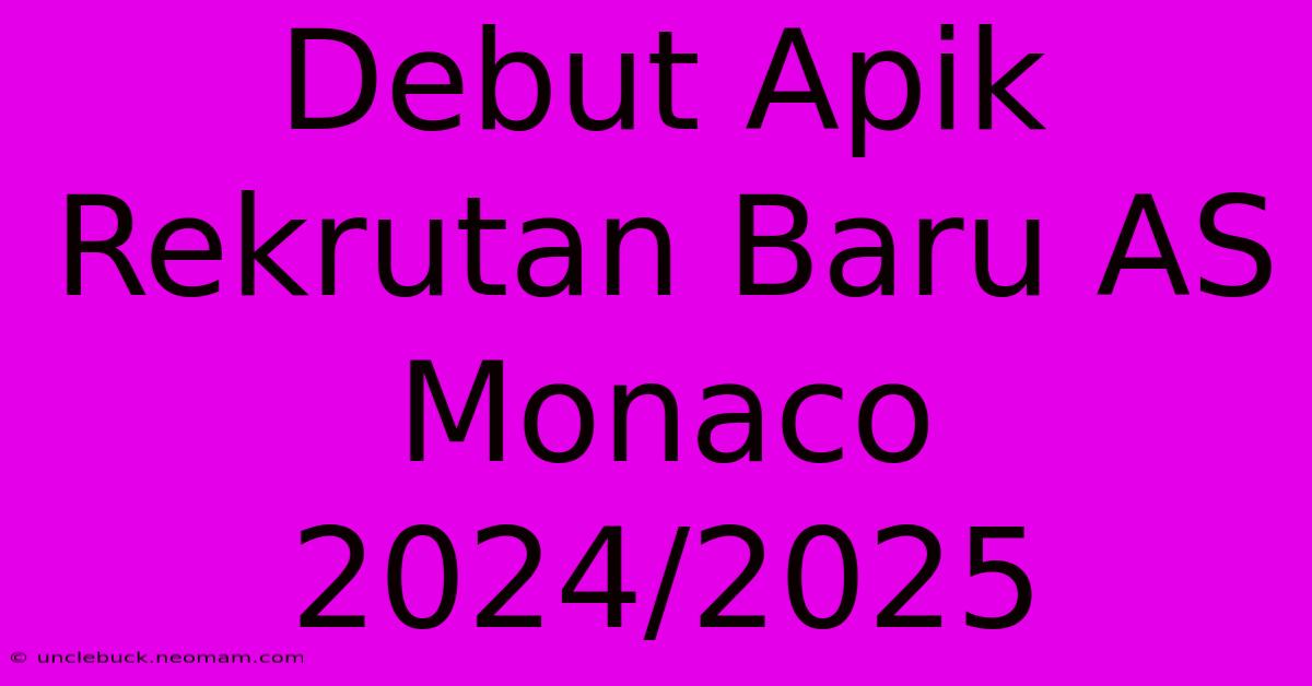 Debut Apik Rekrutan Baru AS Monaco 2024/2025