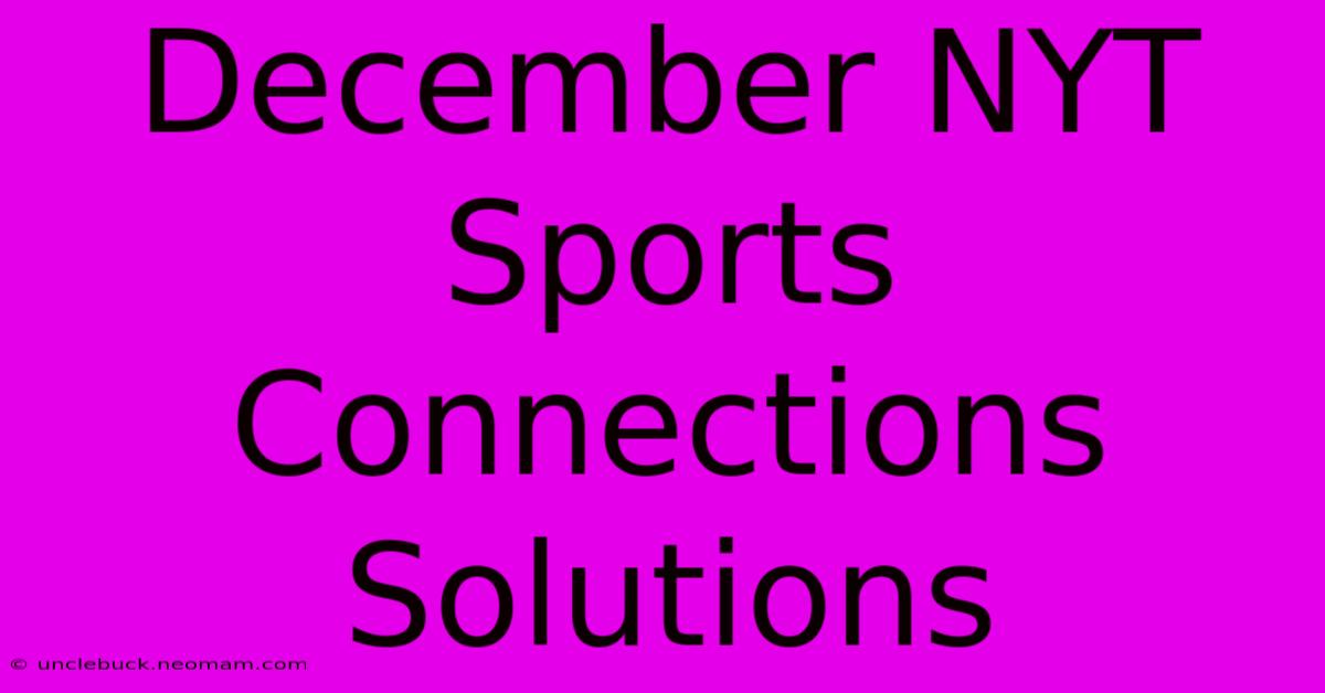 December NYT Sports Connections Solutions