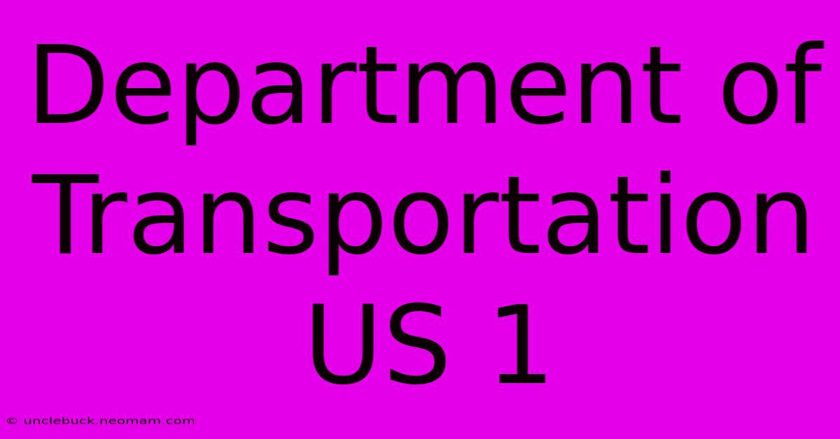 Department Of Transportation US 1