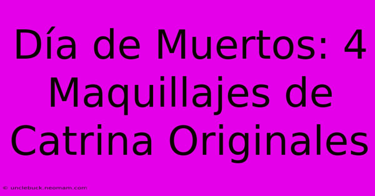 Día De Muertos: 4 Maquillajes De Catrina Originales