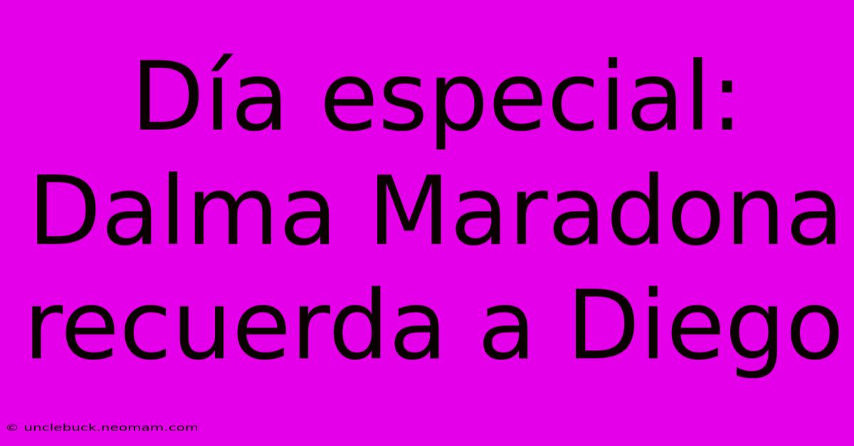 Día Especial: Dalma Maradona Recuerda A Diego