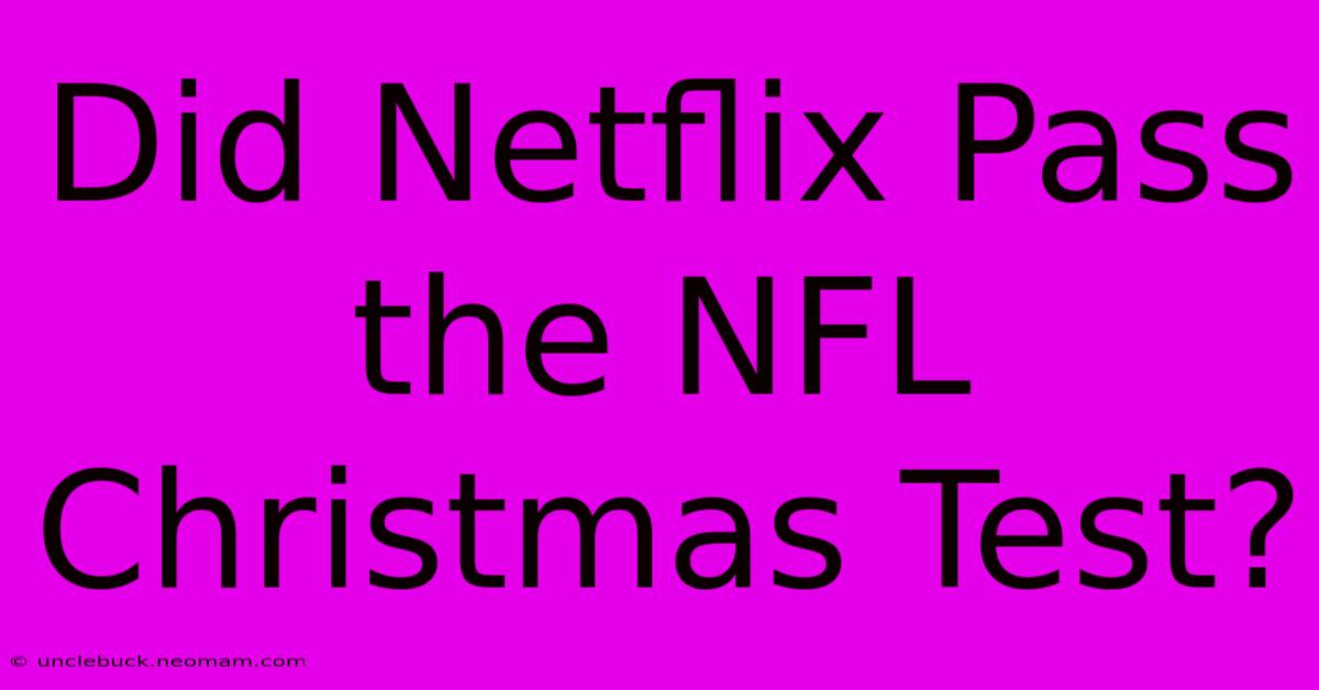 Did Netflix Pass The NFL Christmas Test?