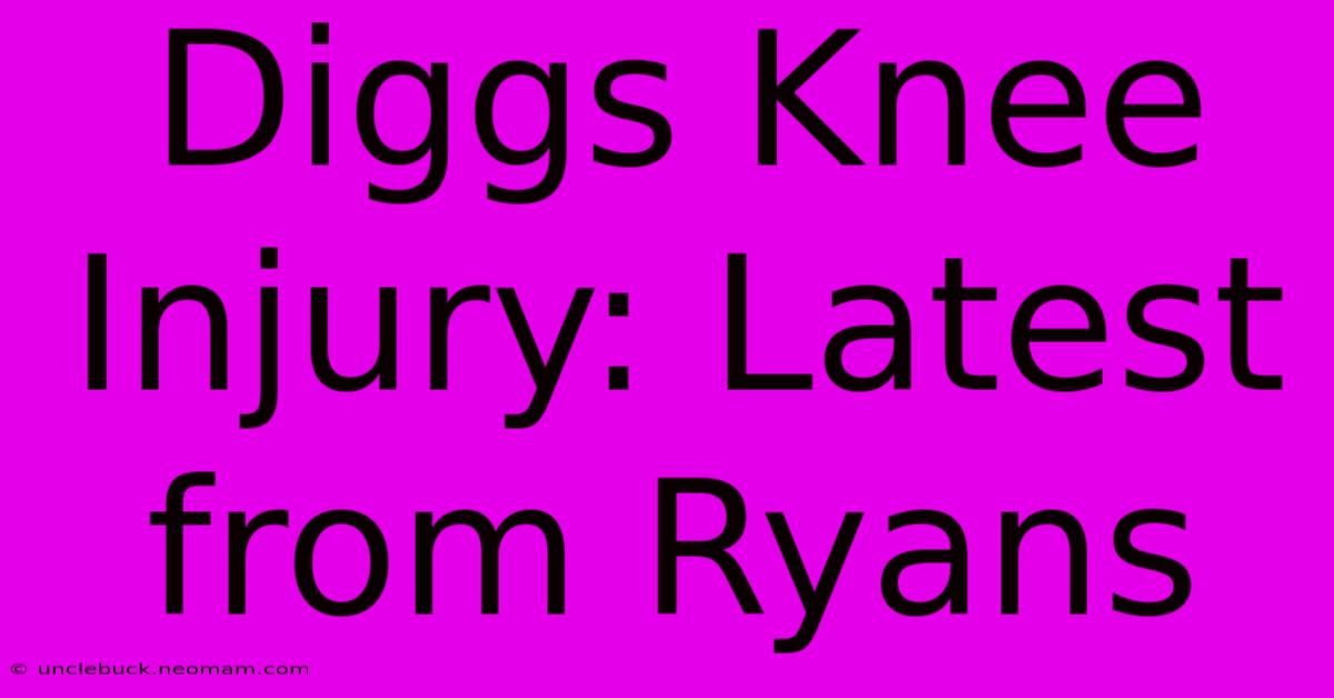 Diggs Knee Injury: Latest From Ryans