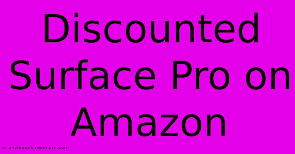 Discounted Surface Pro On Amazon