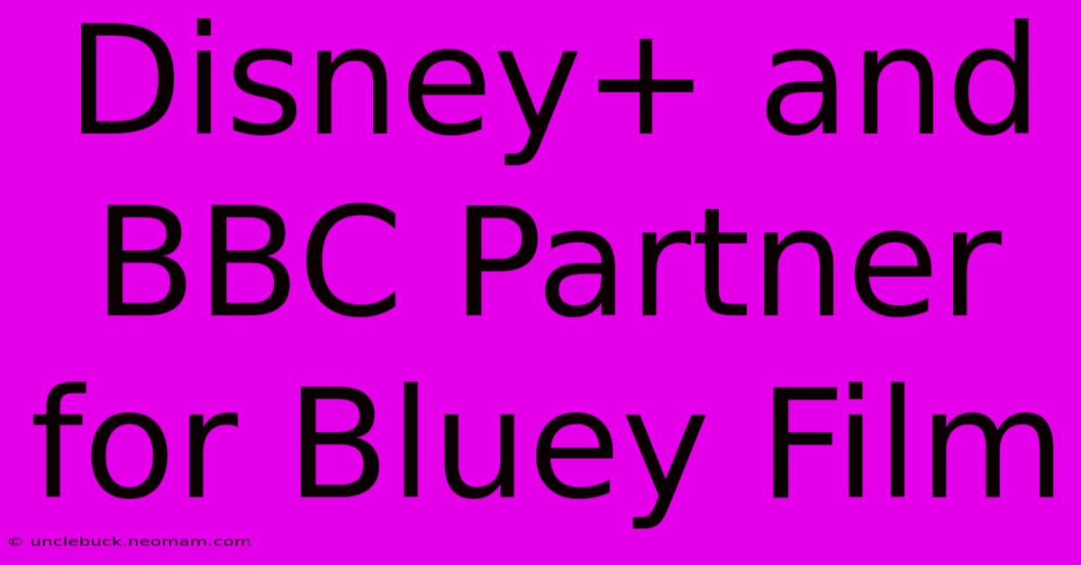 Disney+ And BBC Partner For Bluey Film