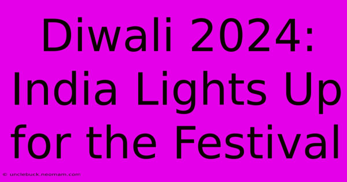 Diwali 2024: India Lights Up For The Festival 