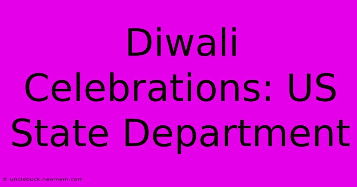 Diwali Celebrations: US State Department