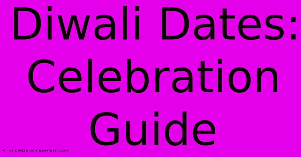 Diwali Dates: Celebration Guide