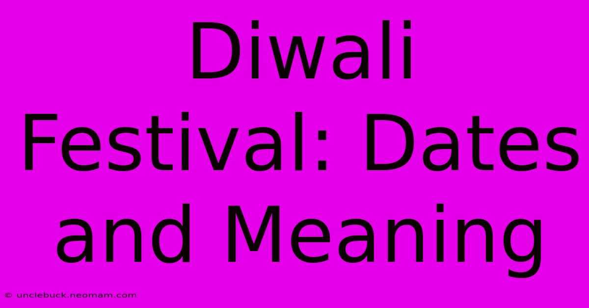 Diwali Festival: Dates And Meaning