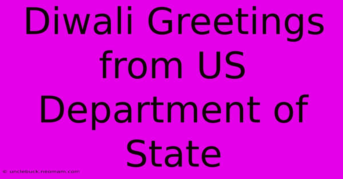 Diwali Greetings From US Department Of State