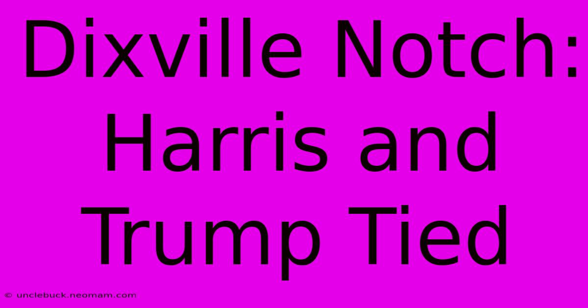 Dixville Notch: Harris And Trump Tied