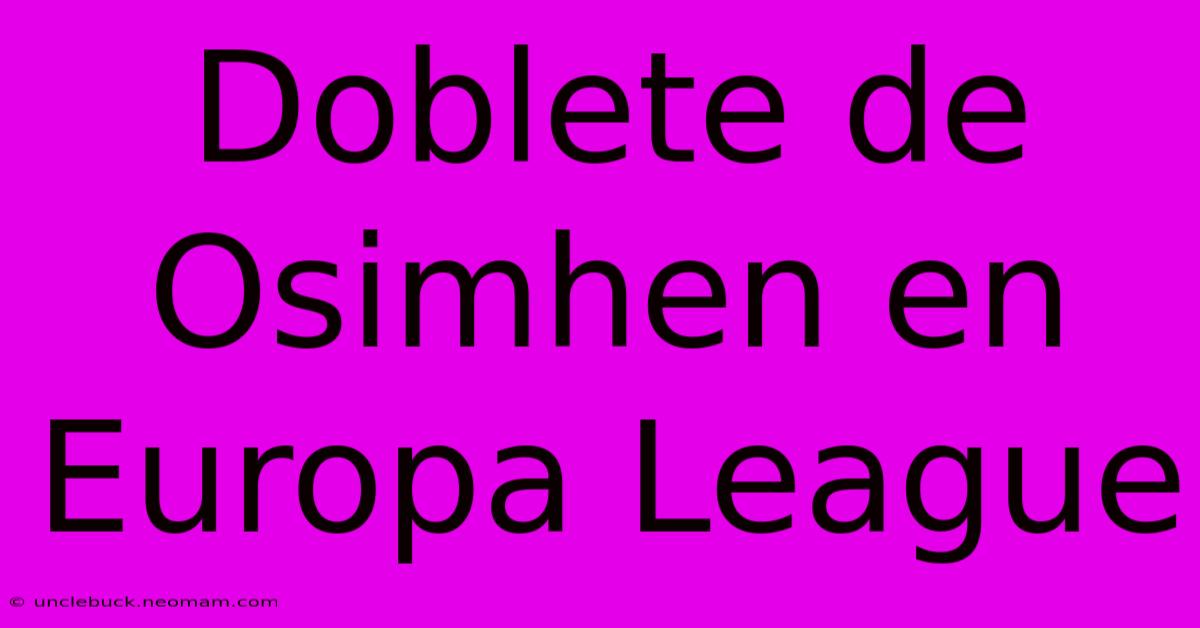 Doblete De Osimhen En Europa League