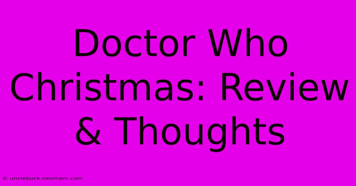 Doctor Who Christmas: Review & Thoughts