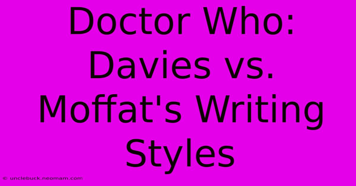 Doctor Who: Davies Vs. Moffat's Writing Styles