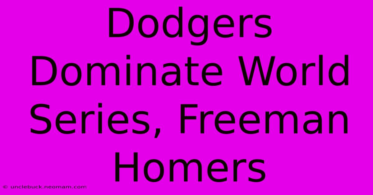 Dodgers Dominate World Series, Freeman Homers