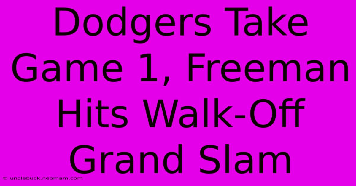 Dodgers Take Game 1, Freeman Hits Walk-Off Grand Slam