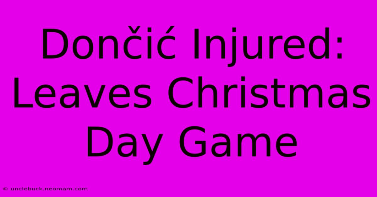 Dončić Injured: Leaves Christmas Day Game