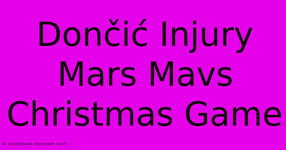 Dončić Injury Mars Mavs Christmas Game