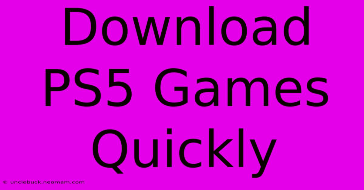 Download PS5 Games Quickly