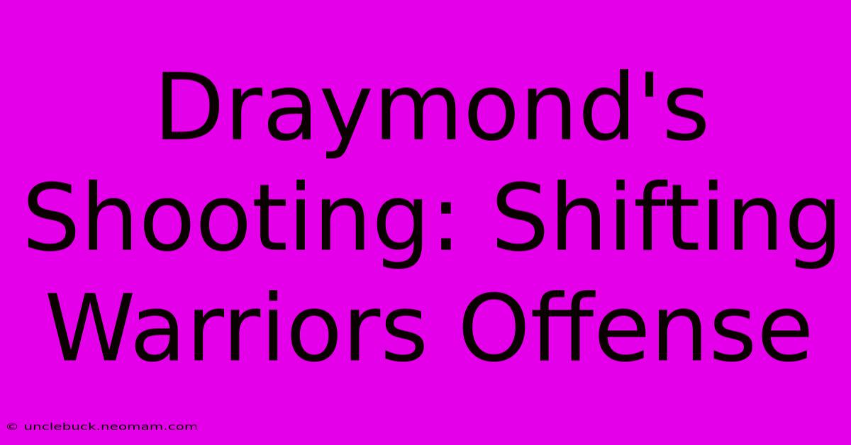 Draymond's Shooting: Shifting Warriors Offense