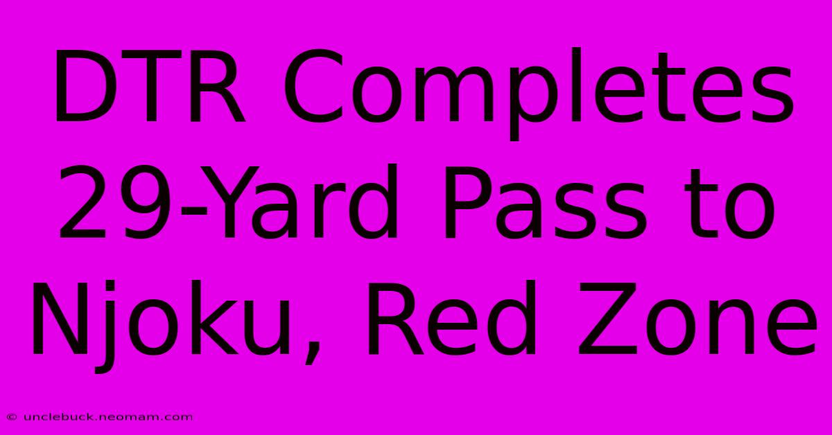 DTR Completes 29-Yard Pass To Njoku, Red Zone