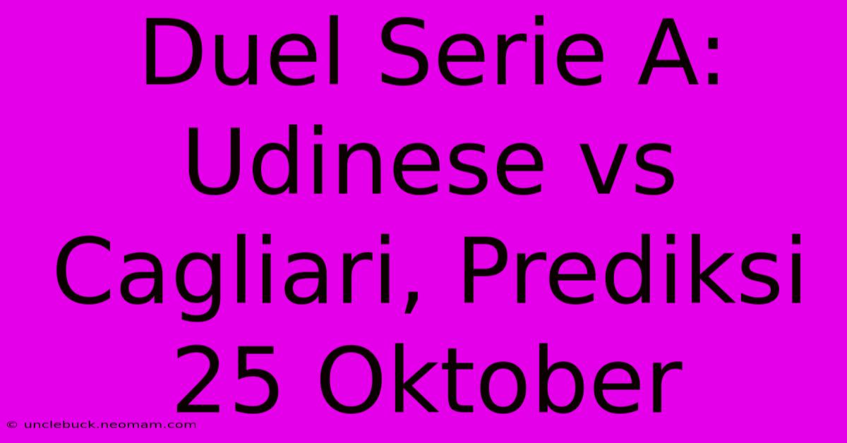 Duel Serie A: Udinese Vs Cagliari, Prediksi 25 Oktober