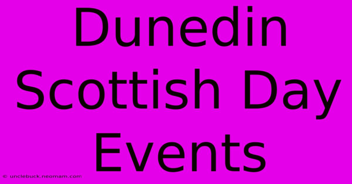 Dunedin Scottish Day Events