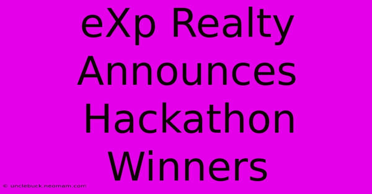 EXp Realty Announces Hackathon Winners