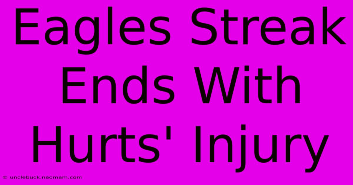 Eagles Streak Ends With Hurts' Injury