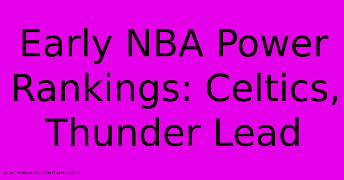 Early NBA Power Rankings: Celtics, Thunder Lead