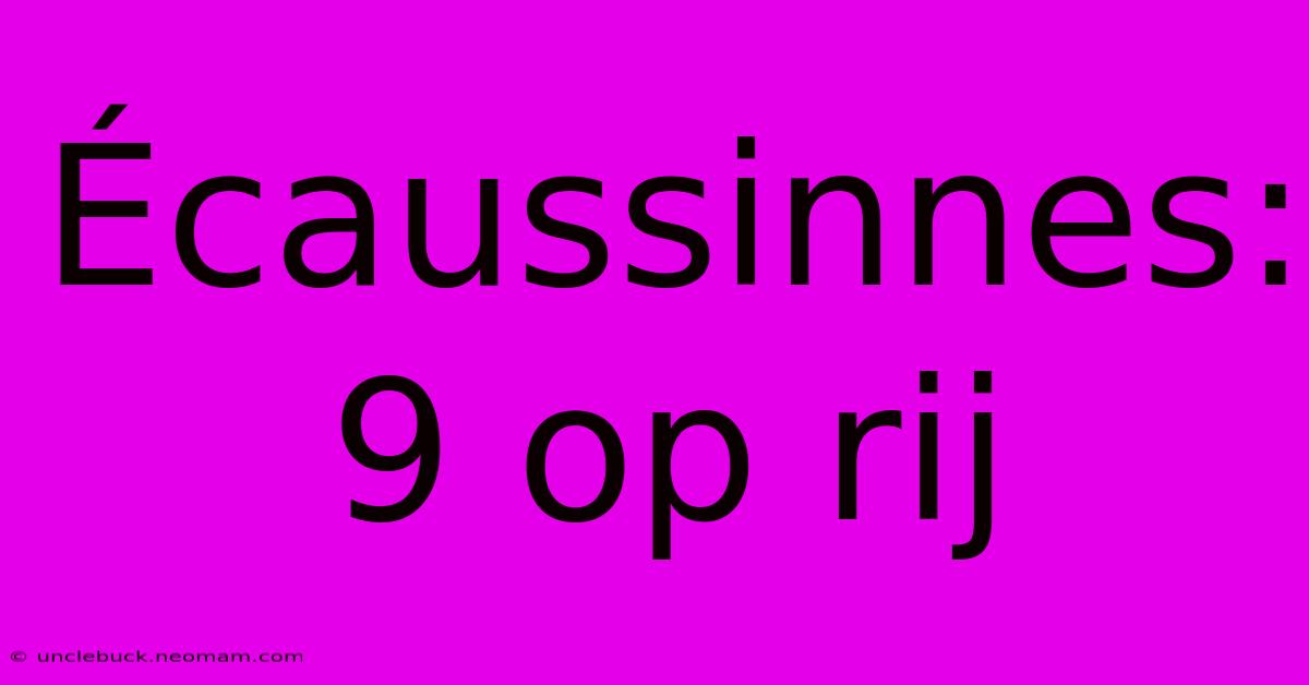 Écaussinnes: 9 Op Rij