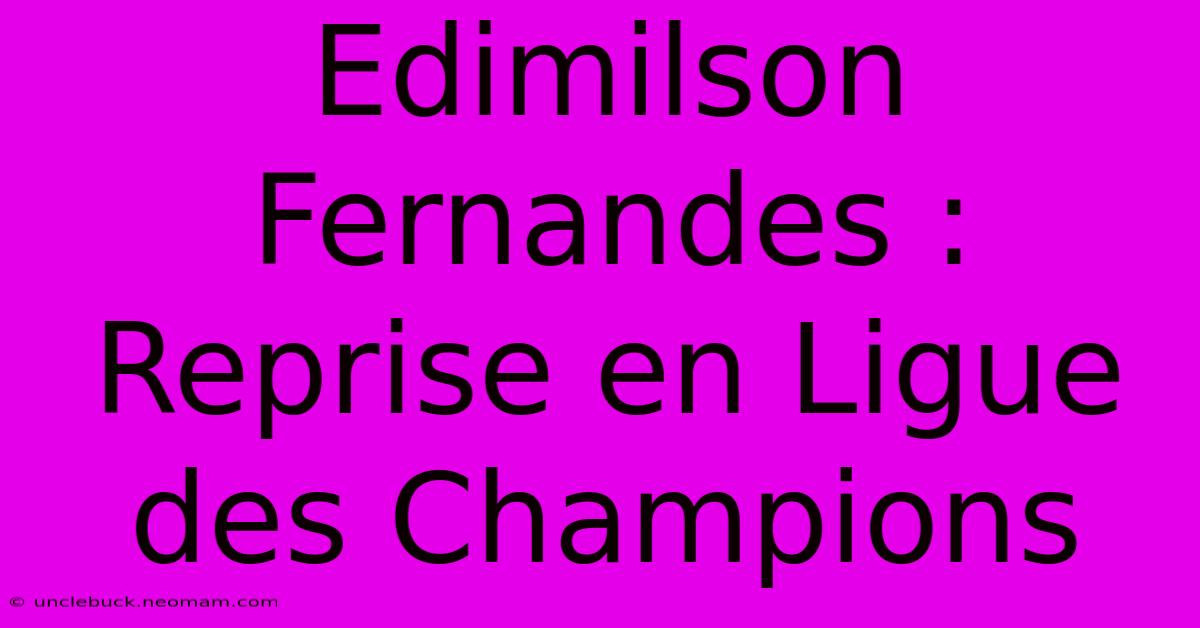 Edimilson Fernandes : Reprise En Ligue Des Champions