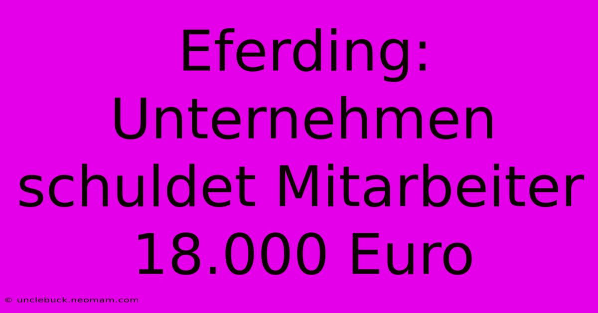 Eferding: Unternehmen Schuldet Mitarbeiter 18.000 Euro