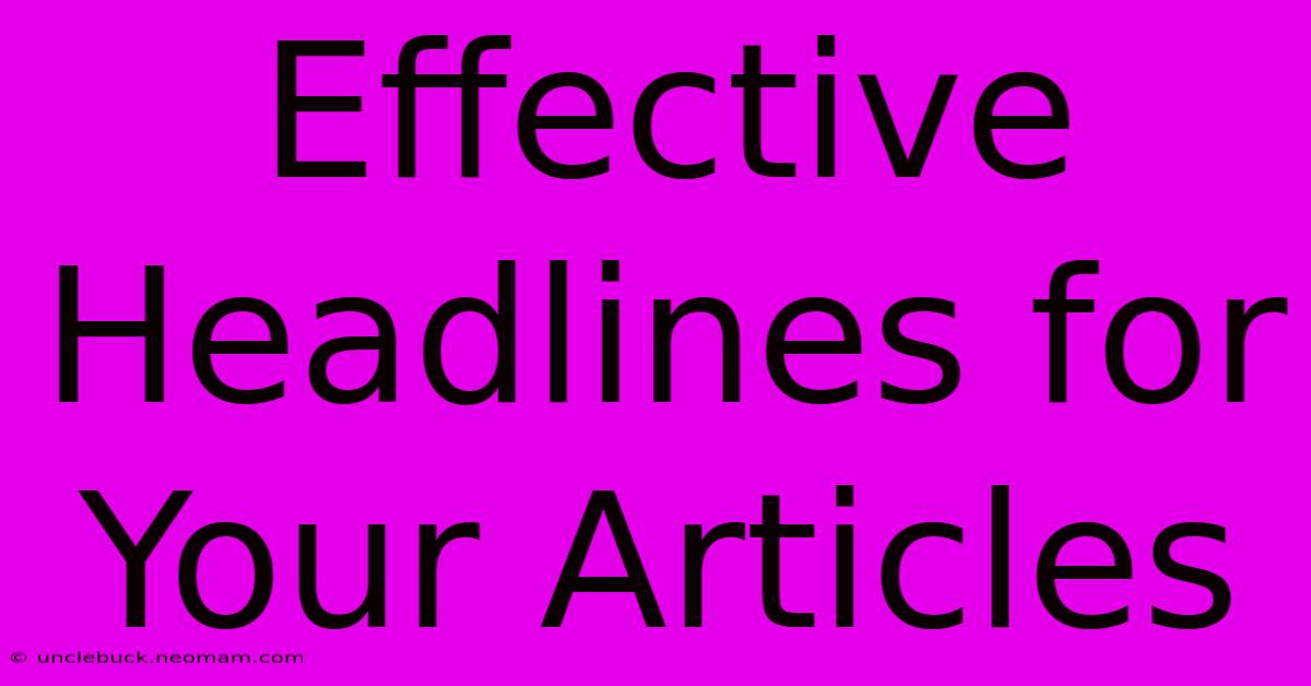 Effective Headlines For Your Articles