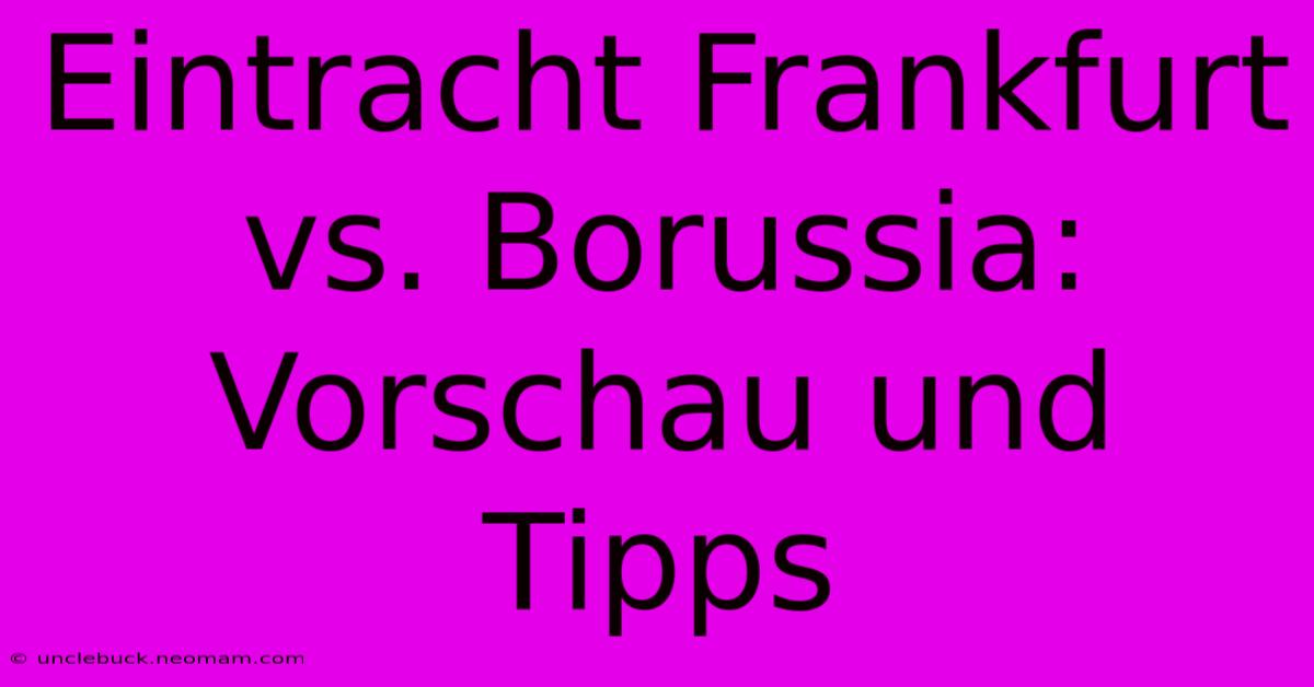 Eintracht Frankfurt Vs. Borussia: Vorschau Und Tipps