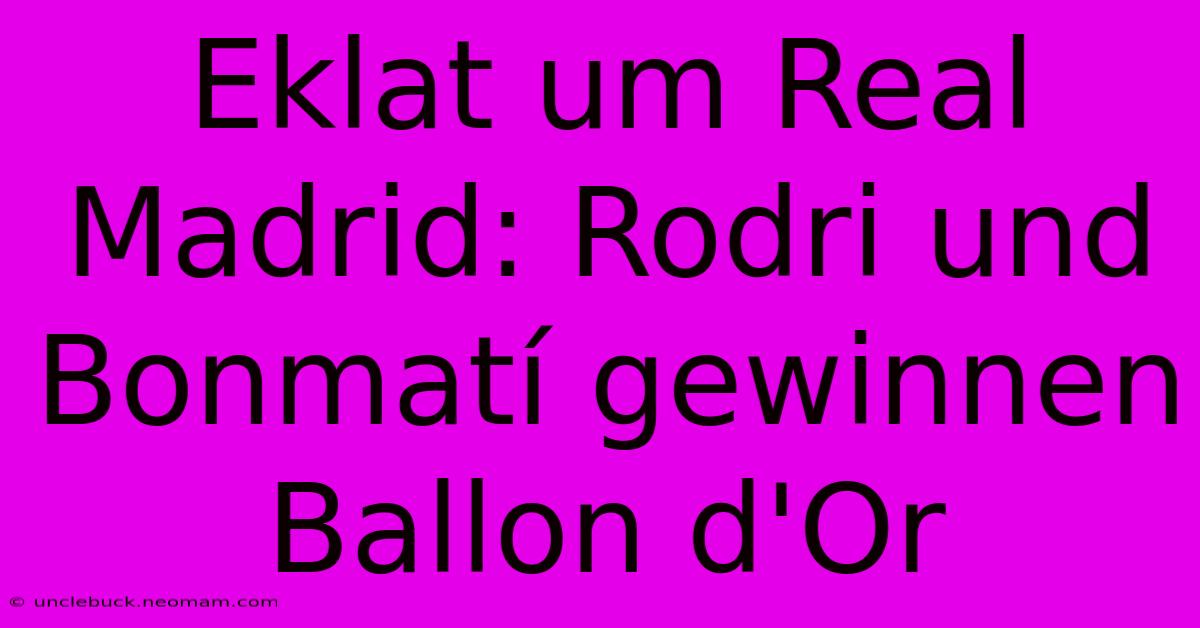 Eklat Um Real Madrid: Rodri Und Bonmatí Gewinnen Ballon D'Or