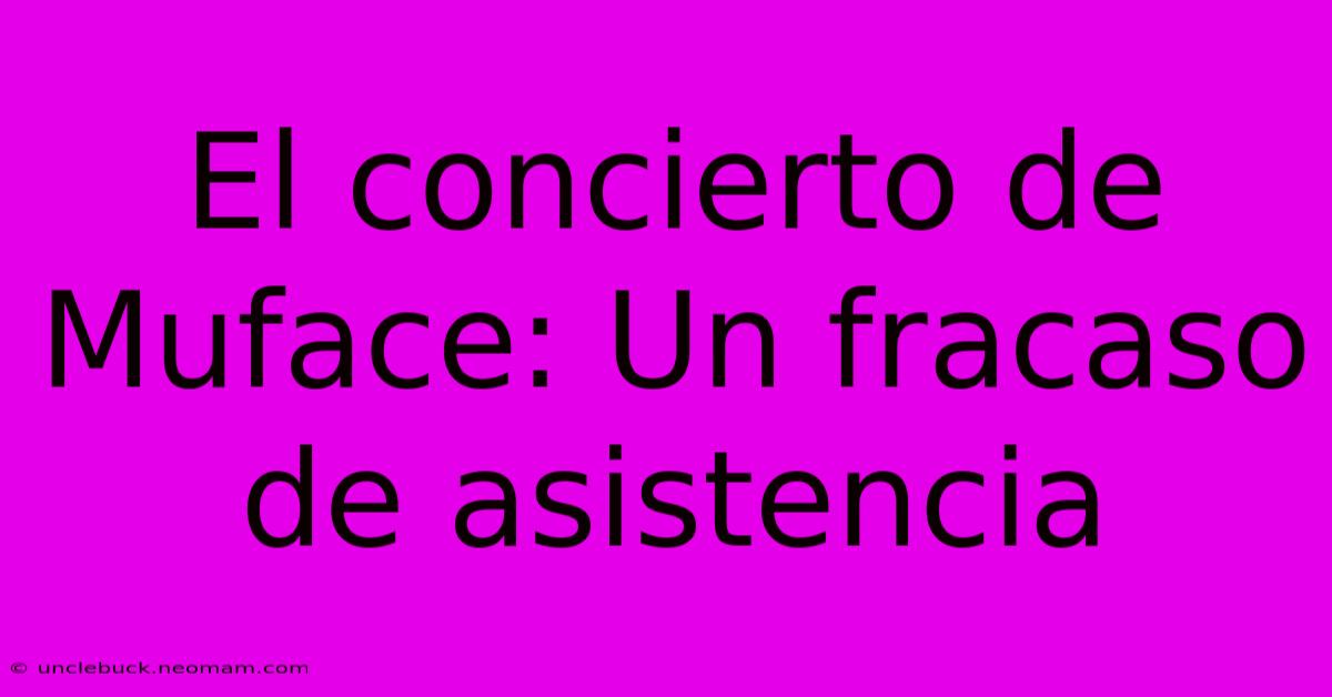 El Concierto De Muface: Un Fracaso De Asistencia