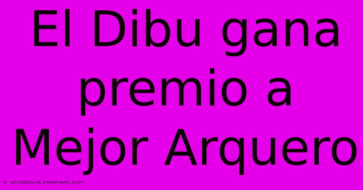 El Dibu Gana Premio A Mejor Arquero