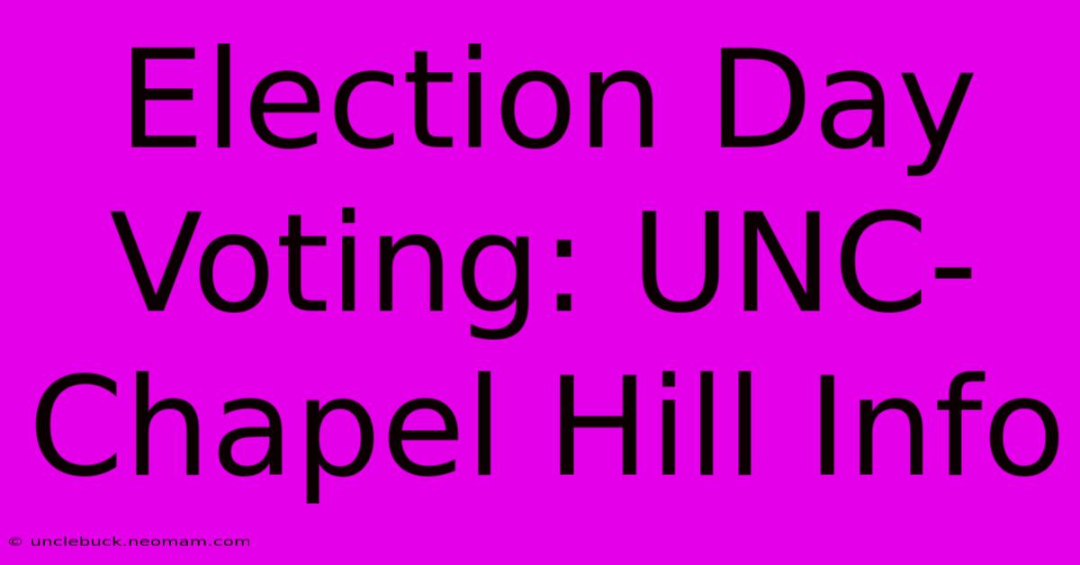 Election Day Voting: UNC-Chapel Hill Info