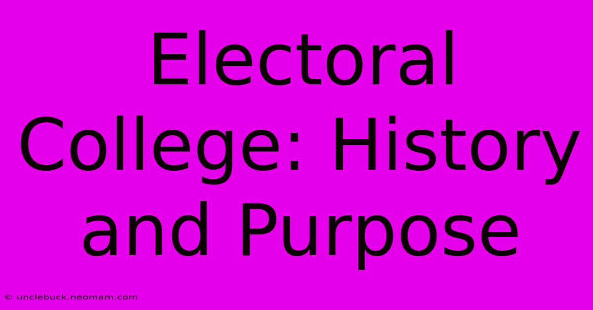 Electoral College: History And Purpose