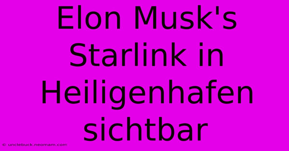 Elon Musk's Starlink In Heiligenhafen Sichtbar 