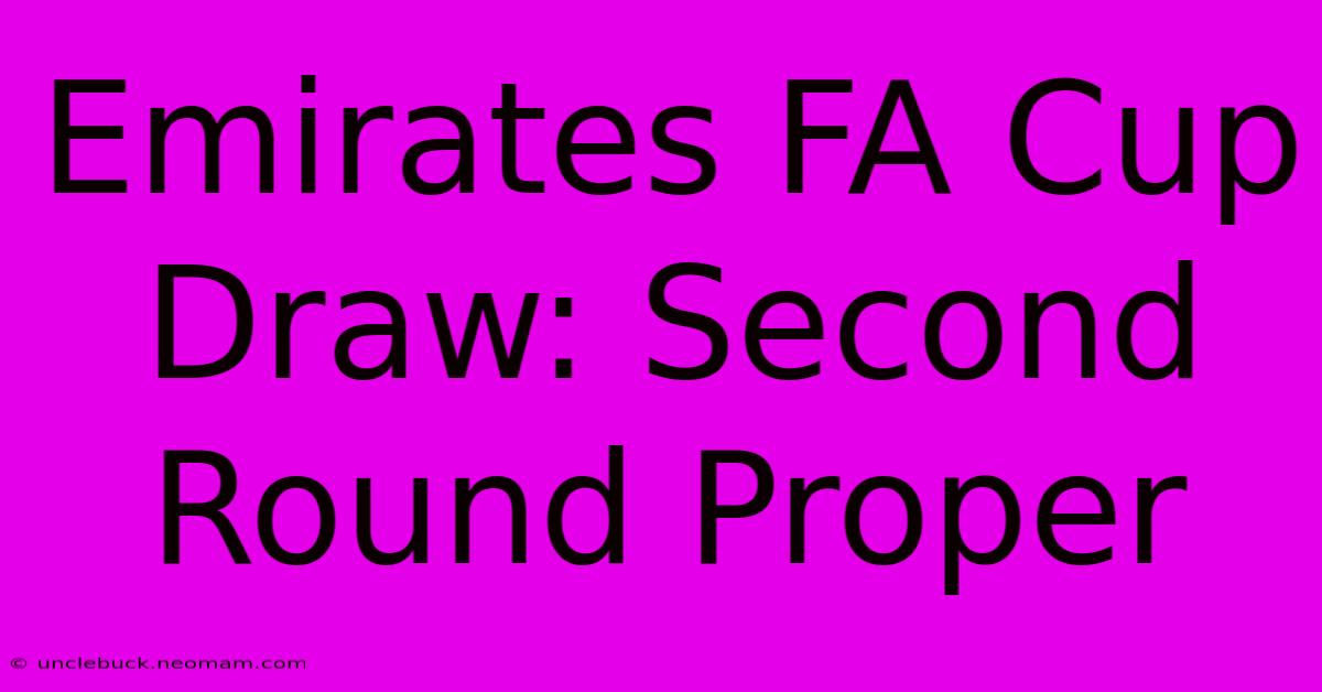 Emirates FA Cup Draw: Second Round Proper