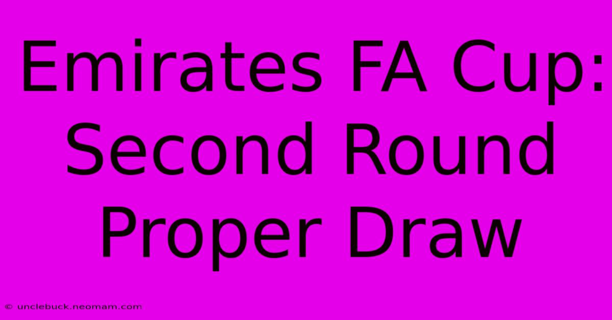 Emirates FA Cup: Second Round Proper Draw