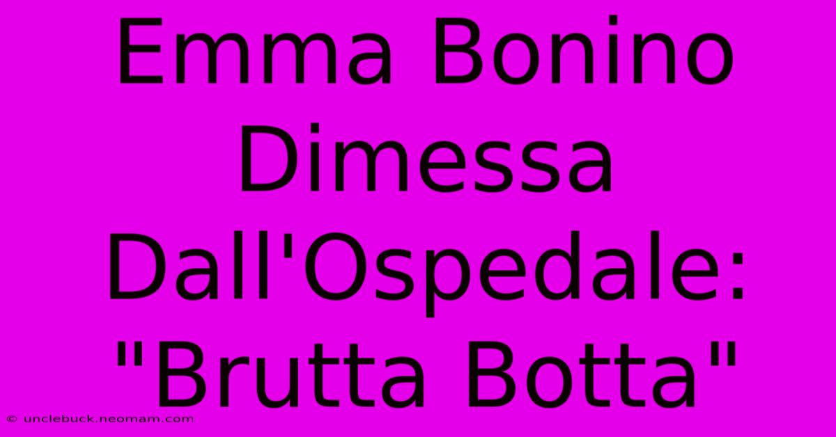 Emma Bonino Dimessa Dall'Ospedale: 