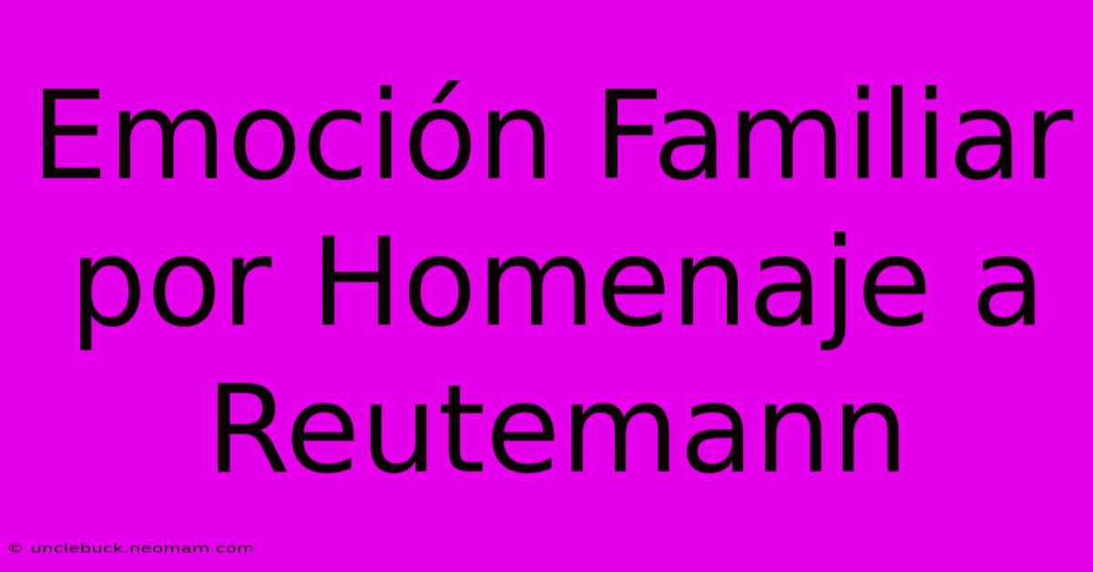 Emoción Familiar Por Homenaje A Reutemann