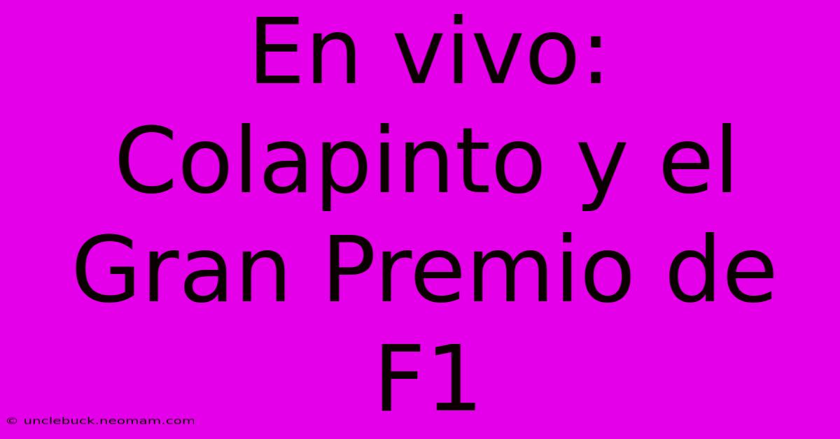 En Vivo: Colapinto Y El Gran Premio De F1