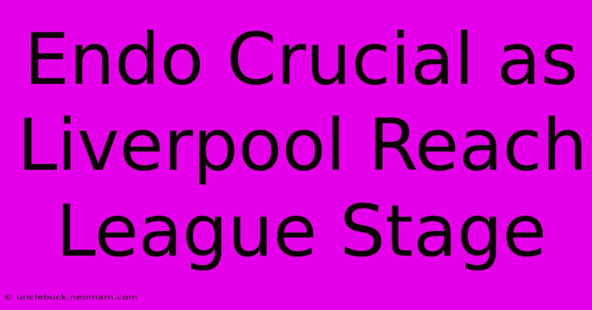 Endo Crucial As Liverpool Reach League Stage